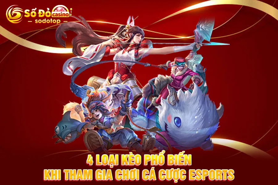4-loại-kèo-phổ-biến-khi-tham-gia-chơi-cá-cược-esports