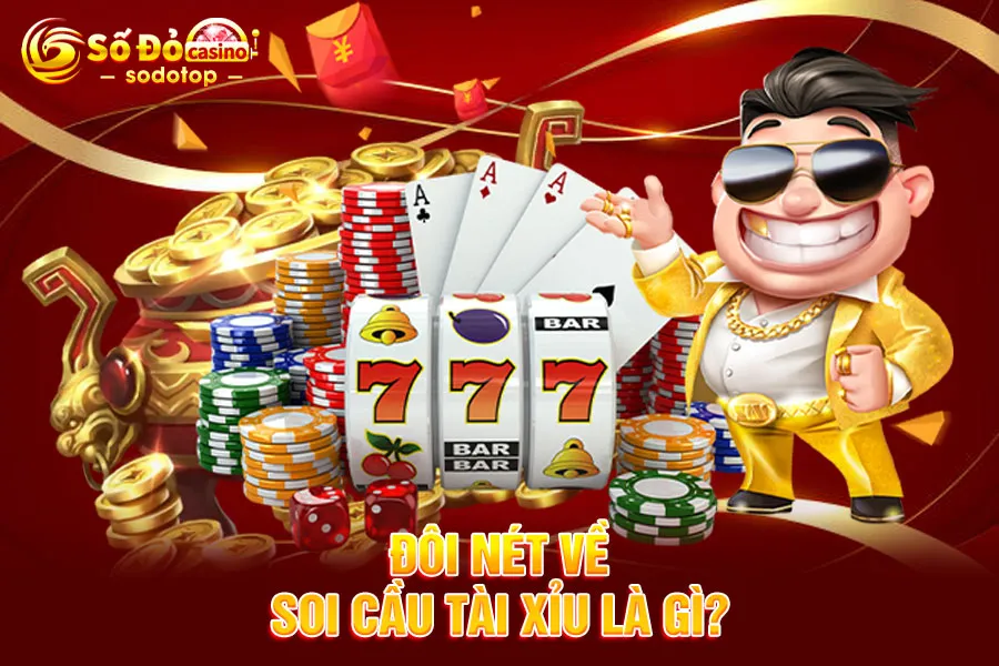 đôi-nét-về-soi-cầu-tài-xỉu-là-gì