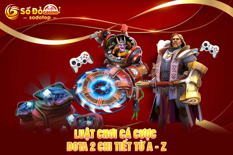 luật-chơi-cá-cược-dota 2-chi-tiết-từ-a -z