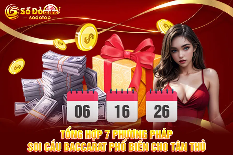 tổng-hợp-7-phương-pháp-soi-cầu-baccarat-phổ-biến-cho-tân-thủ