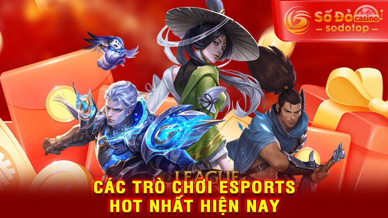 các trò chơi esports hot nhất hiện nay