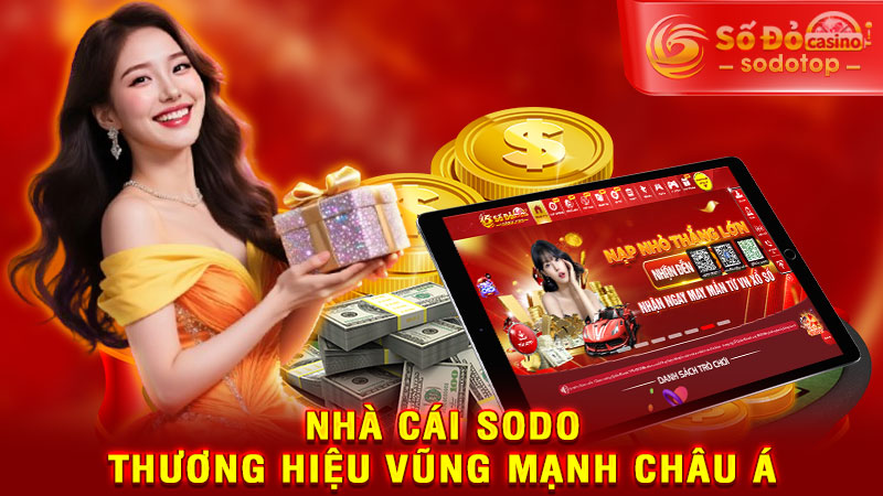 nhà cái sodo - thương hiệu vũng mạnh châu á